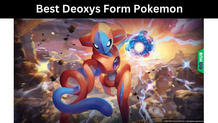 Best Deoxys Form Pokemon