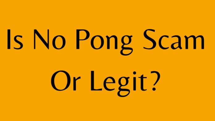 Is No Pong Scam Or Legit