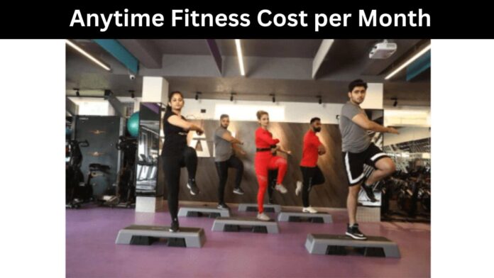 Anytime Fitness Cost per Month