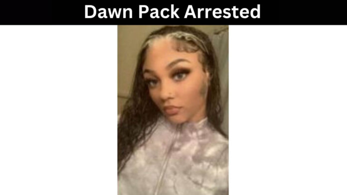 Dawn Pack Arrested