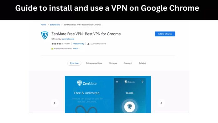 Guide to install and use a VPN on Google Chrome