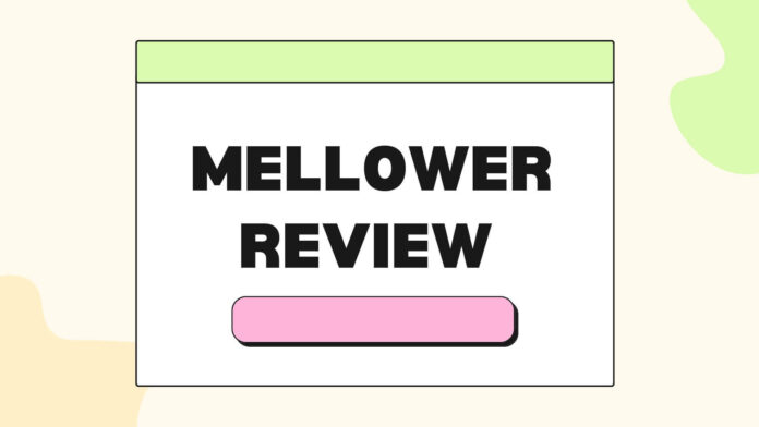 Mellower Review