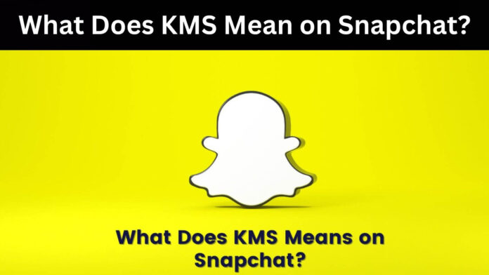 What Does KMS Mean on Snapchat