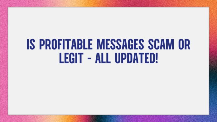 Is Profitable Messages Scam or Legit